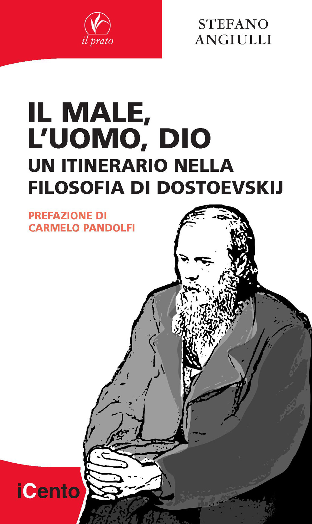 Il male, l'uomo, Dio. Un itinerario nella filosofia di Dostoevskij