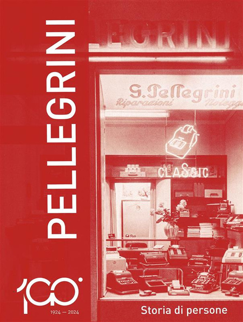 1924-2024 Pellegrini. Storia di persone