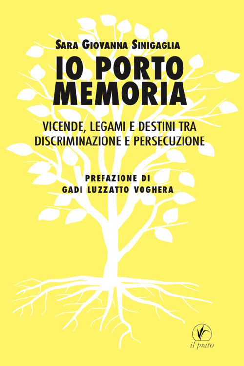 Io porto memoria. Vicende, legami e destini tra discriminazione e persecuzione