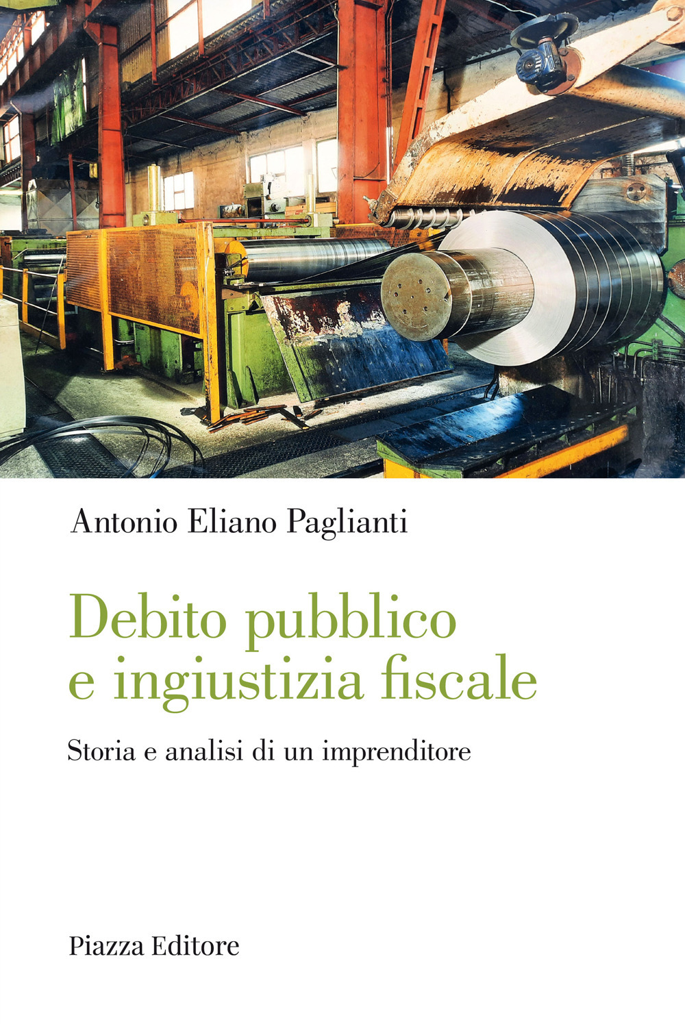 Debito pubblico e ingiustizia fiscale. Storia e analisi di un imprenditore