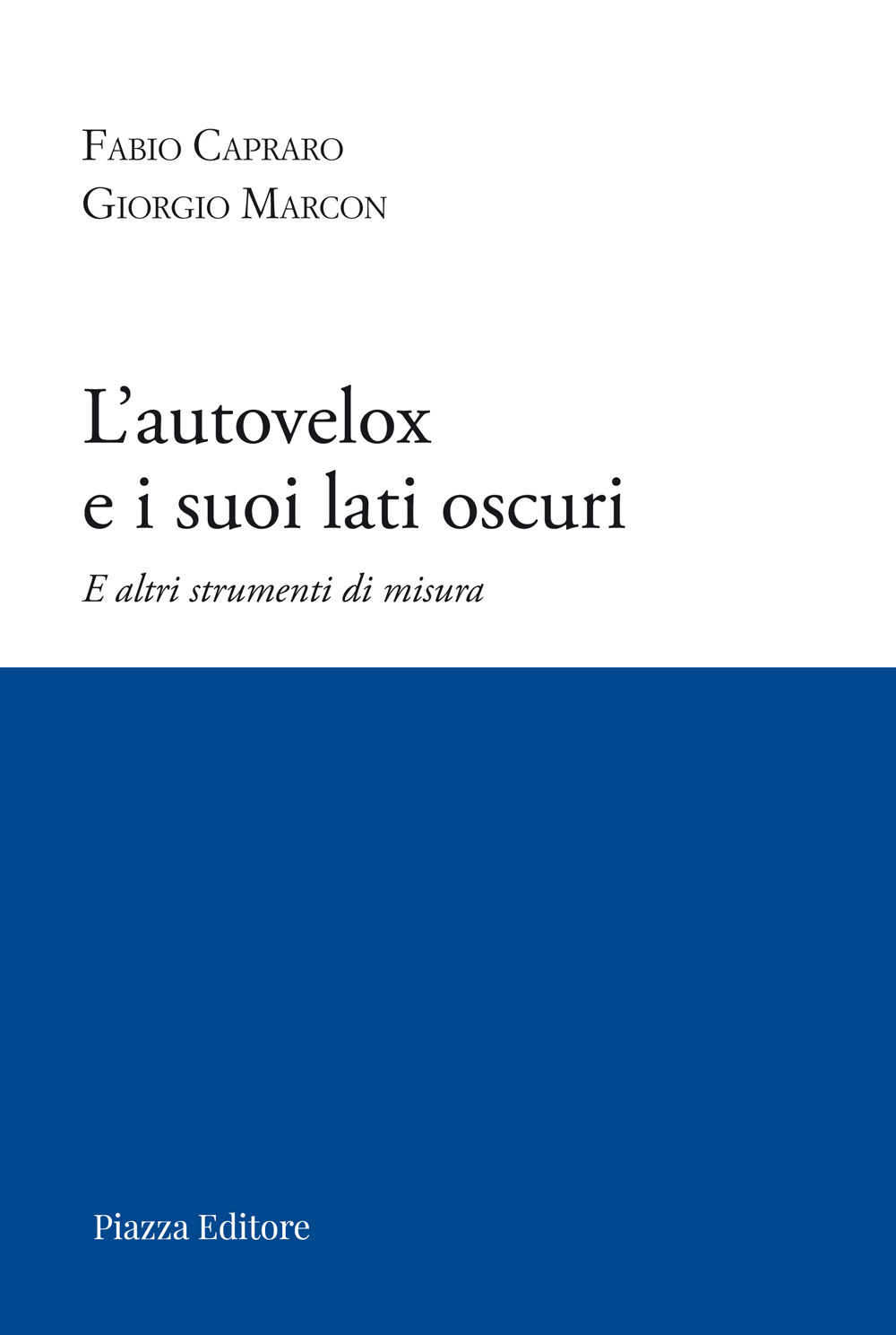 L'autovelox e i suoi lati oscuri. E altri strumenti di misura