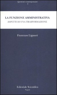 La funzione amministrativa. Aspetti di una trasformazione