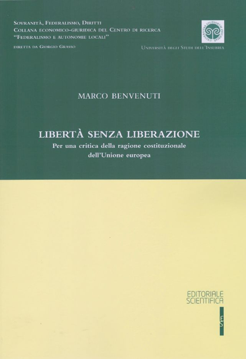 Libertà senza liberazione. Per una critica della ragione costituzionale dell'Unione europea