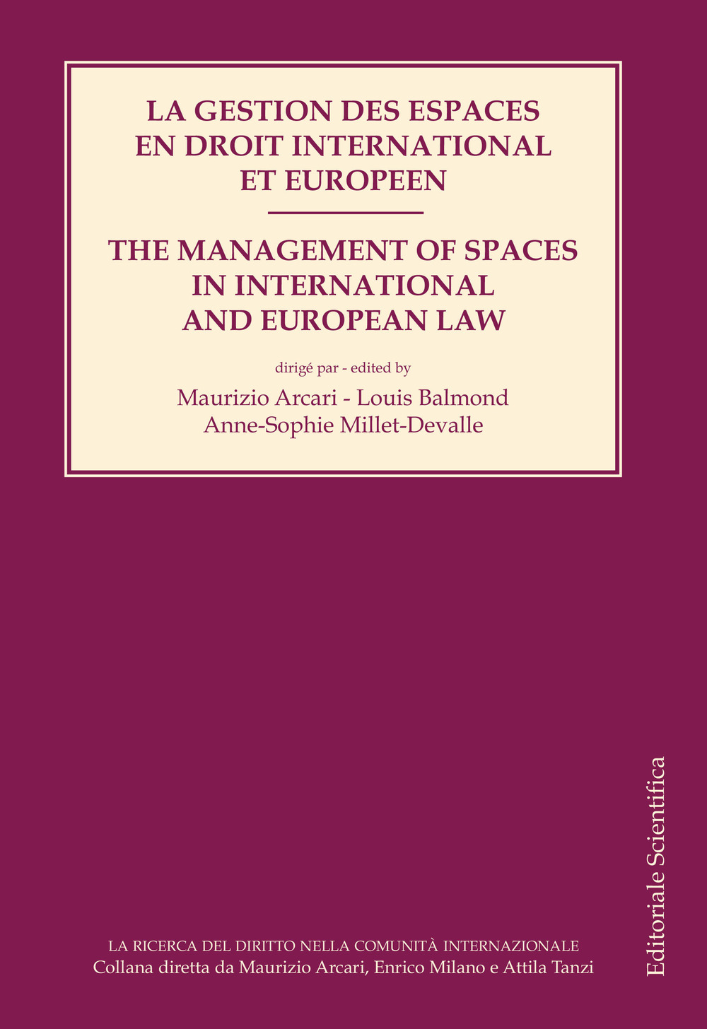 La gestion des espaces en droit international et européen-The management of spaces in international and european law. Ediz. bilingue