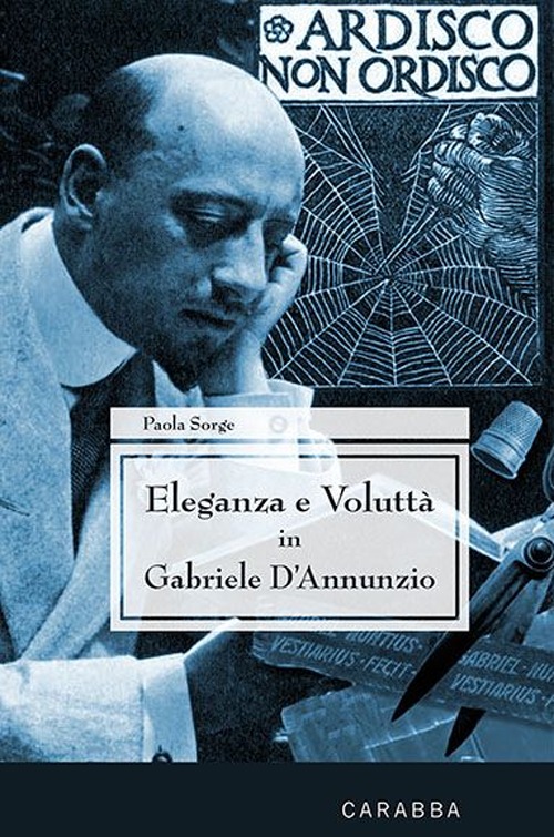 Eleganza e voluttà in Gabriele d'Annunzio