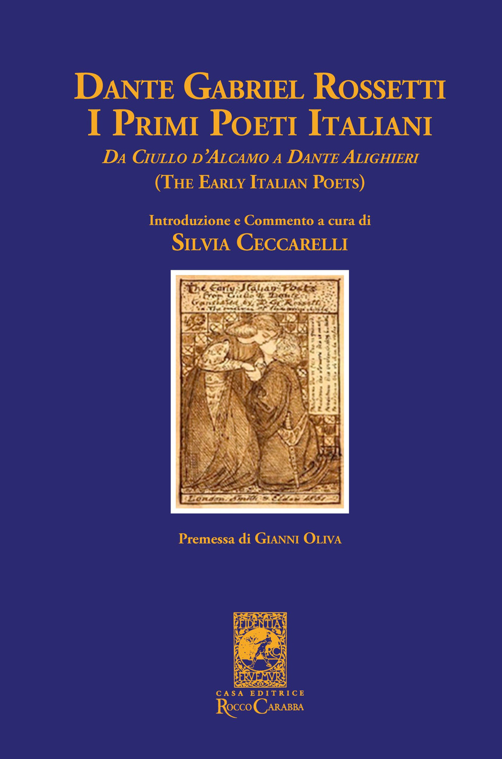 Dante Gabriel Rossetti. I primi poeti italiani (The early italian poets). Da Ciullo D'Alcamo a Dante Alighieri