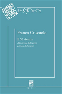 Il sé vivente. Alla ricerca della piega psichica dell'anima. Ediz. multilingue