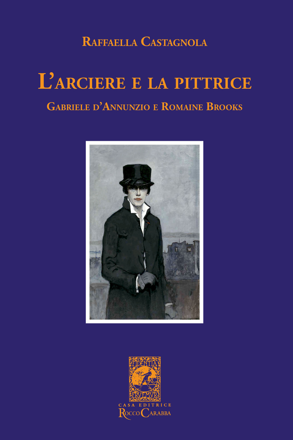 L'arciere e la pittrice. Gabriele D'Annunzio e Romaine Brooks