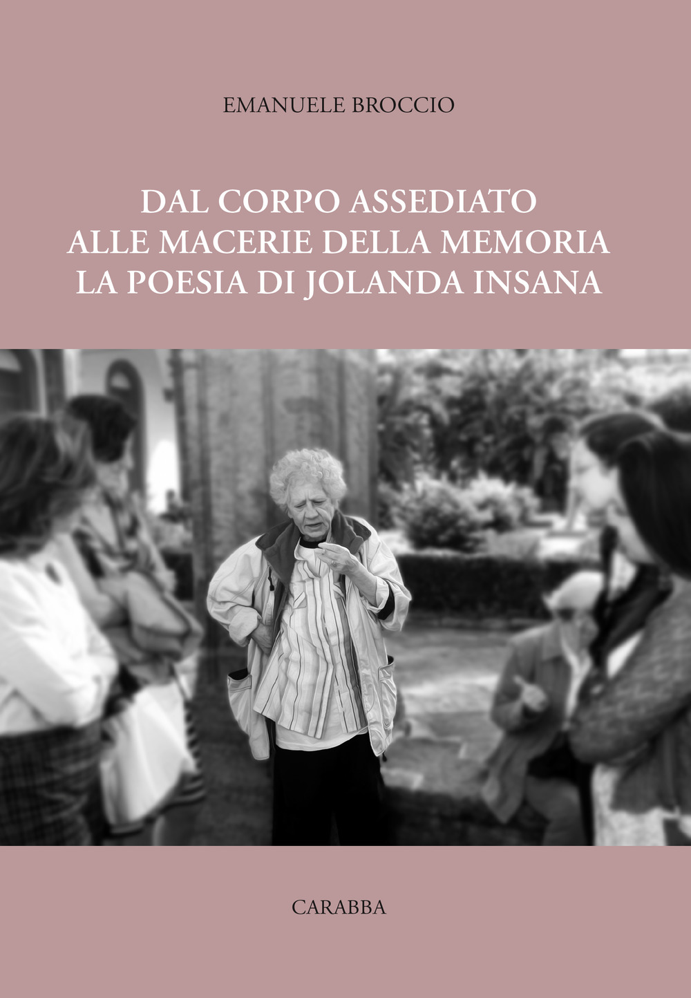 Dal corpo assediato alle macerie della memoria. La poesia di Jolanda Insana