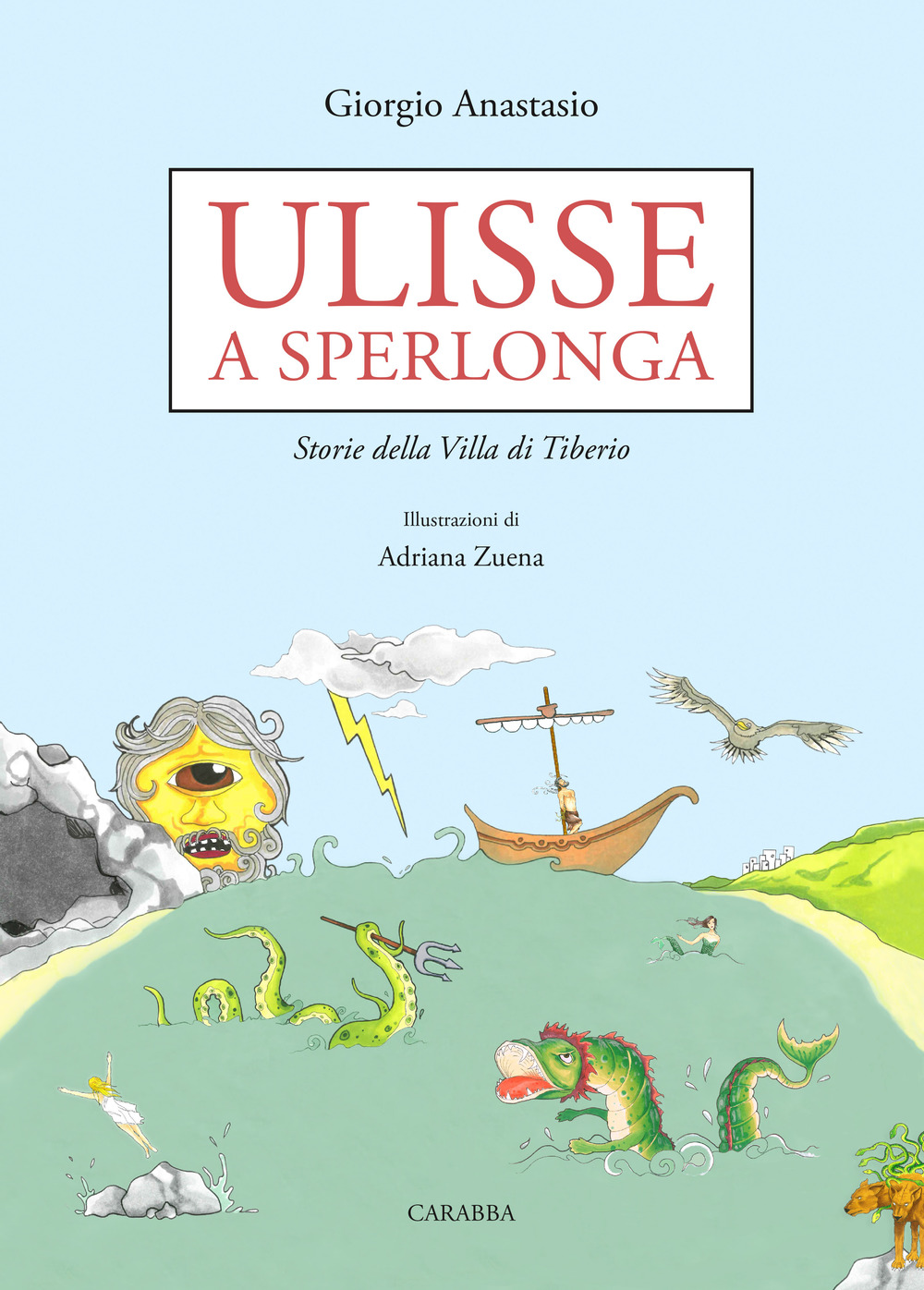 Ulisse a Sperlonga. Storie della villa di Tiberio