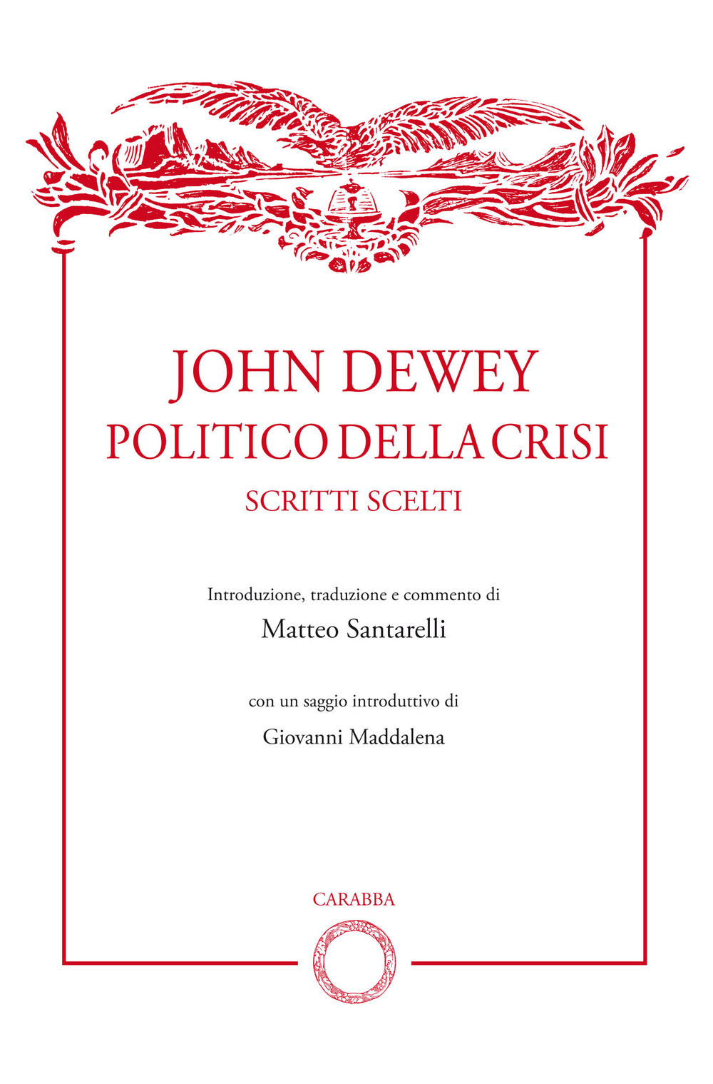 John Dewey politico della crisi. Scritti scelti