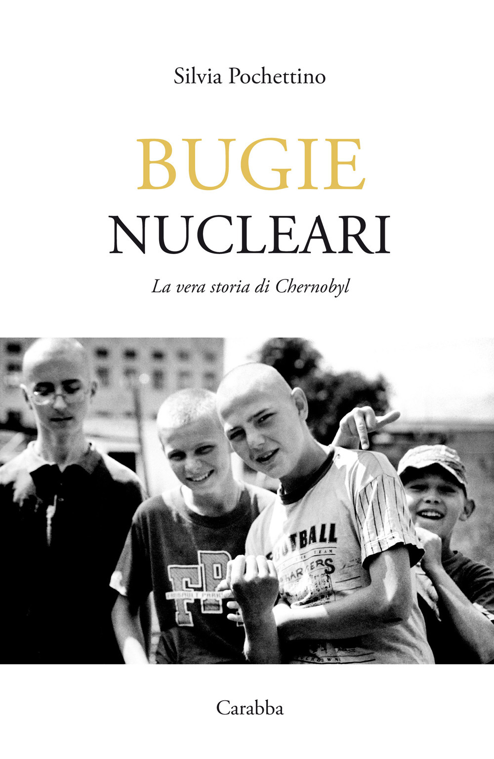 Bugie nucleari. La vera storia di Chernobyl