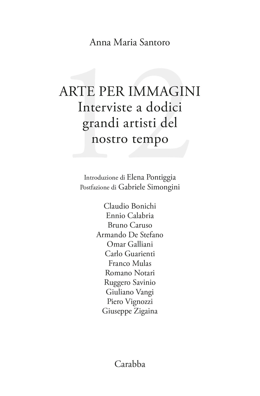 Arte per immagini. Interviste a dodici grandi artisti del nostro tempo