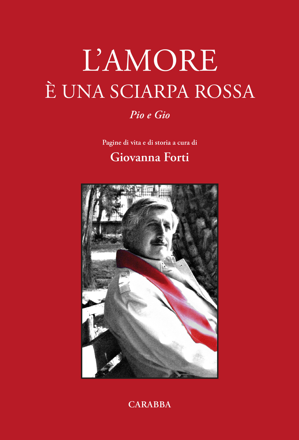 L'amore è una sciarpa rossa. Pio e Gio