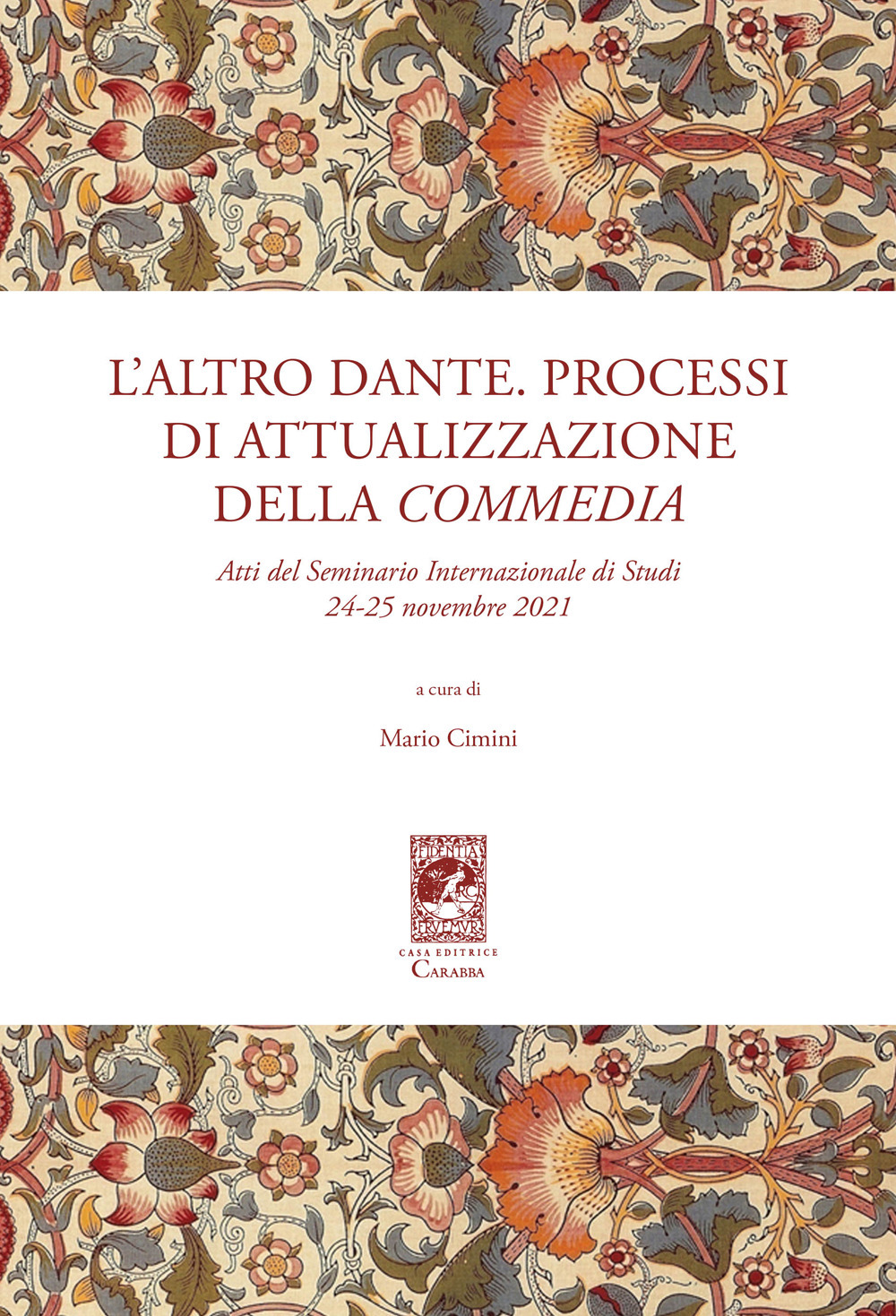 L'altro Dante. Processi di attualizzazione della Commedia. Atti del Seminario internazionale di studi (24-25 novembre 2021)