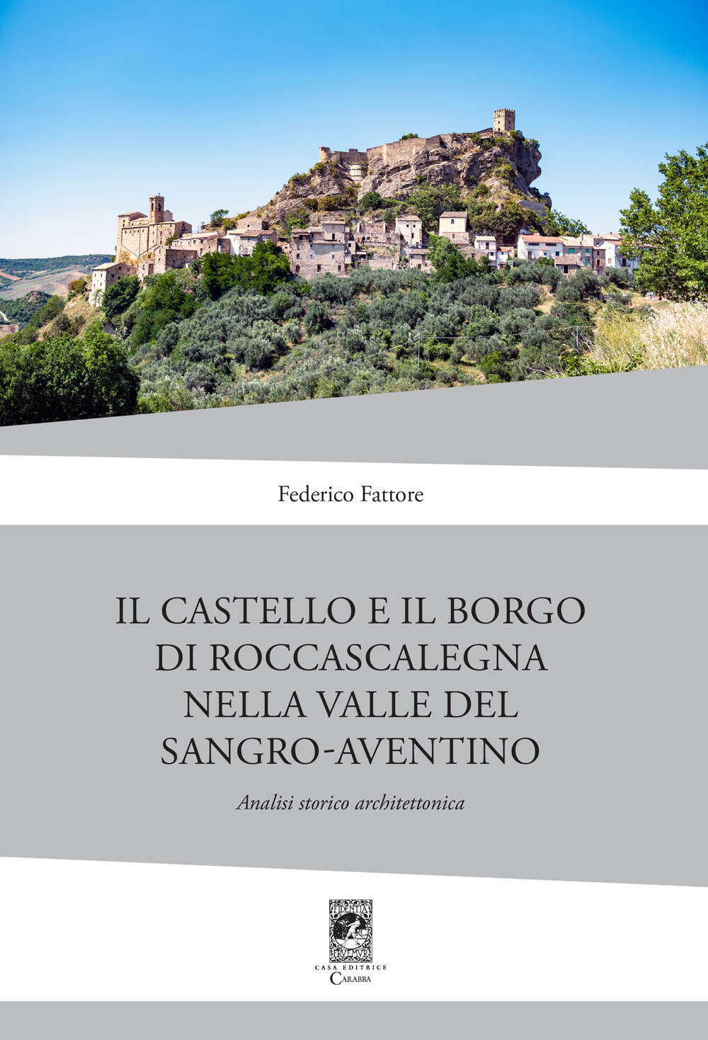 Il Castello di Rocca Scalegna nella Valle del Sangro-Aventino. Analisi storico architettonica