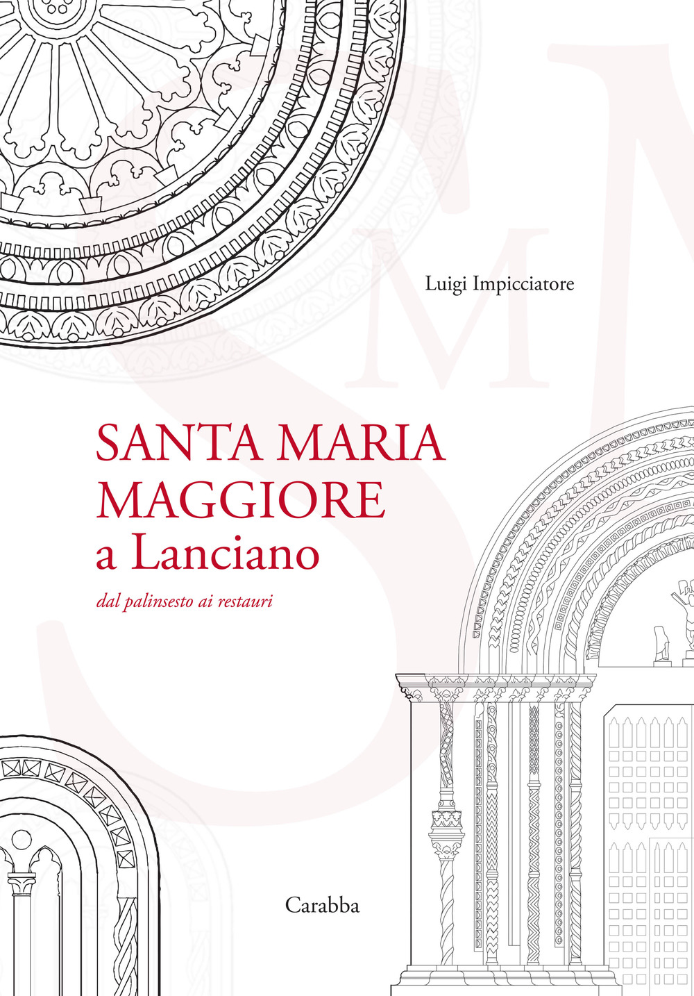 Santa Maria Maggiore a Lanciano. Dal palinsesto ai restauri