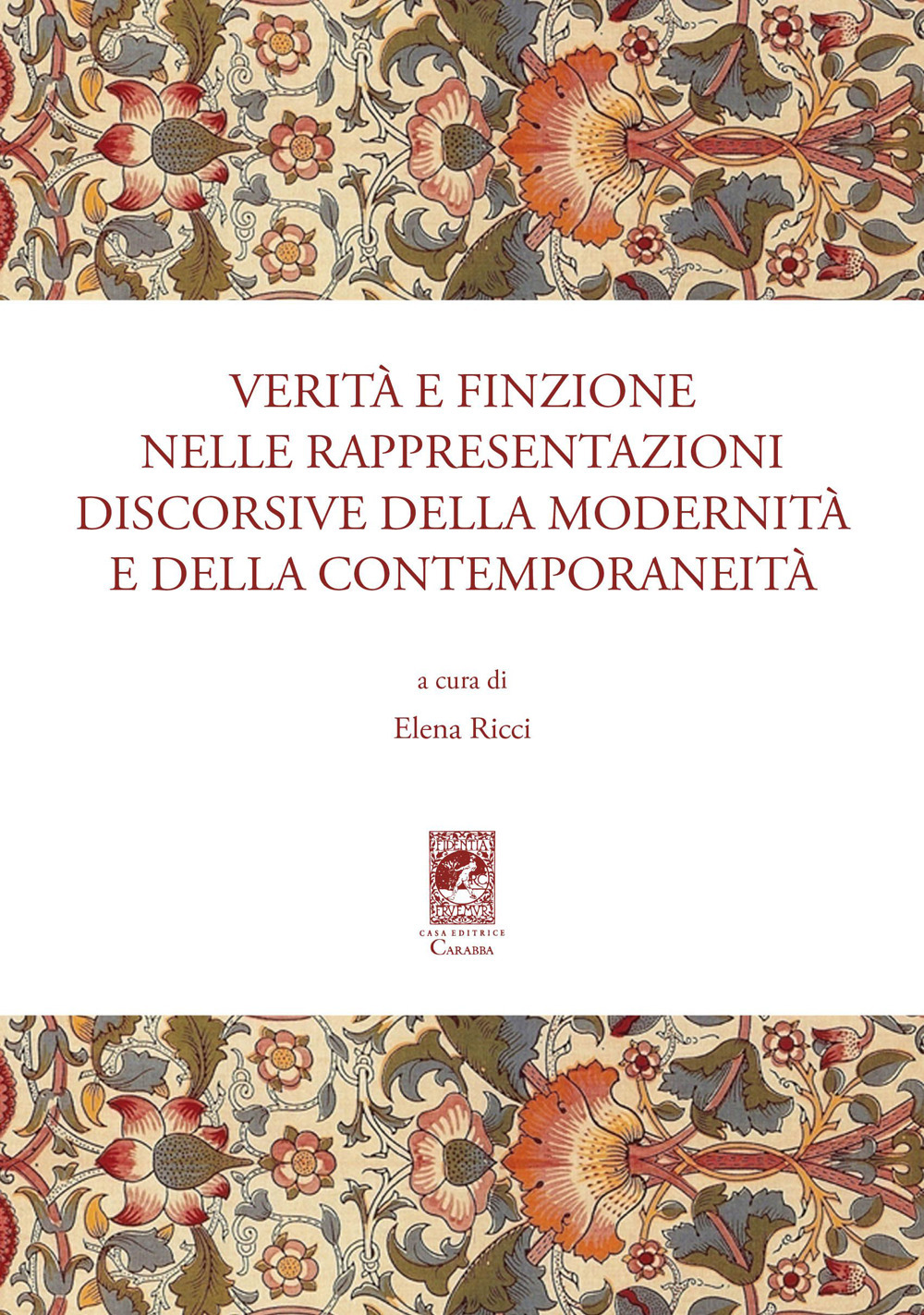 Verità e finzione nelle rappresentazioni discorsive della modernità e della contemporaneità