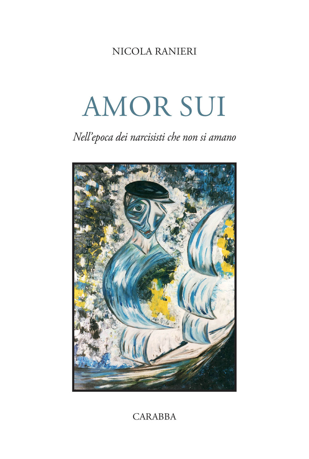 Amor sui. Nell'epoca dei narcisisti che non si amano