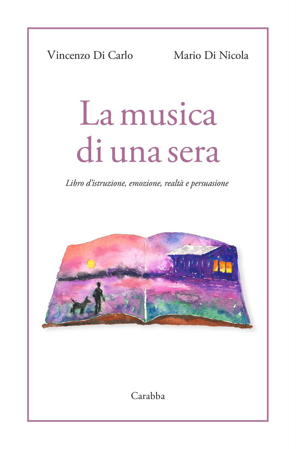 La musica di una sera. Libro d'istruzione, emozione, realtà e persuasione