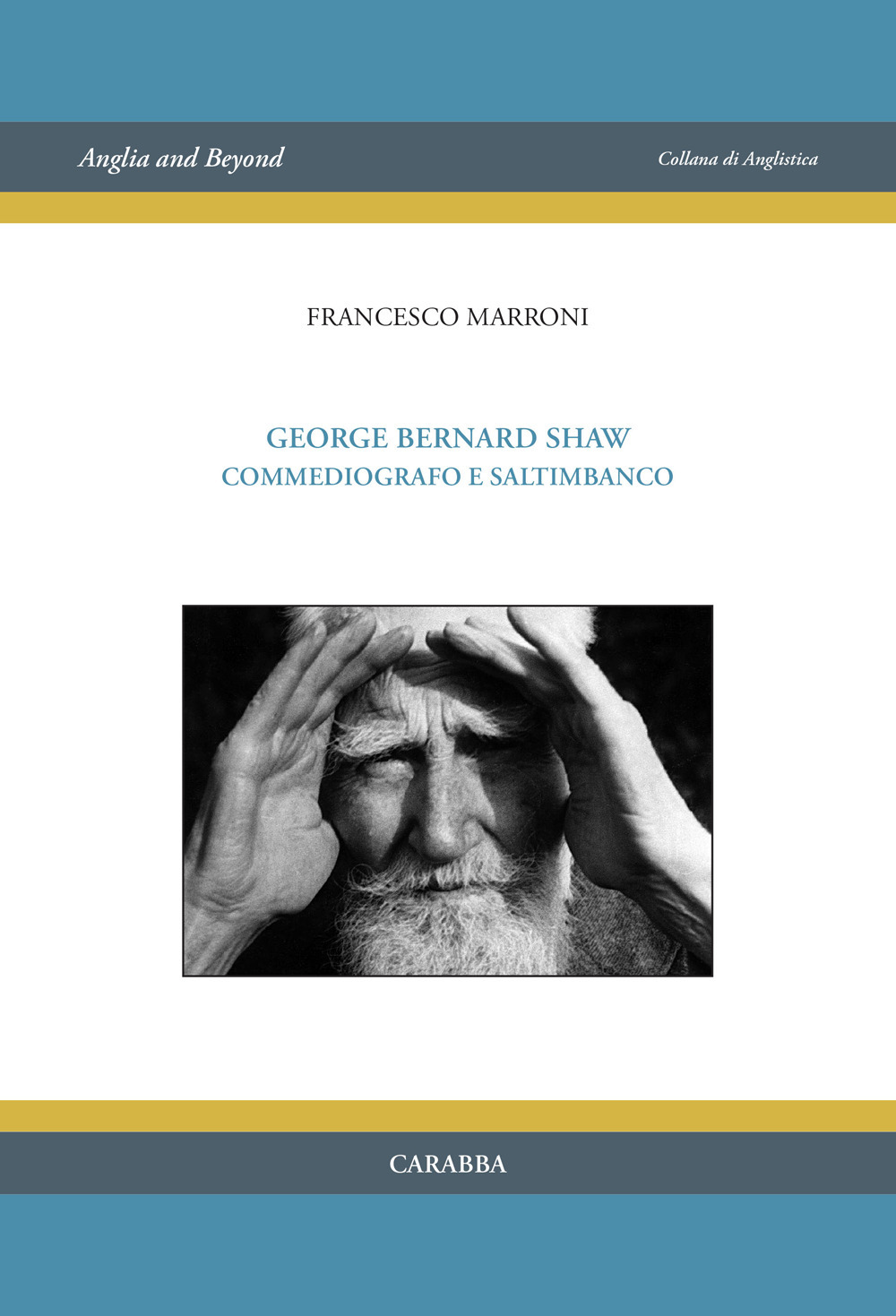 George Bernard Shaw. Commediografo e saltimbanco
