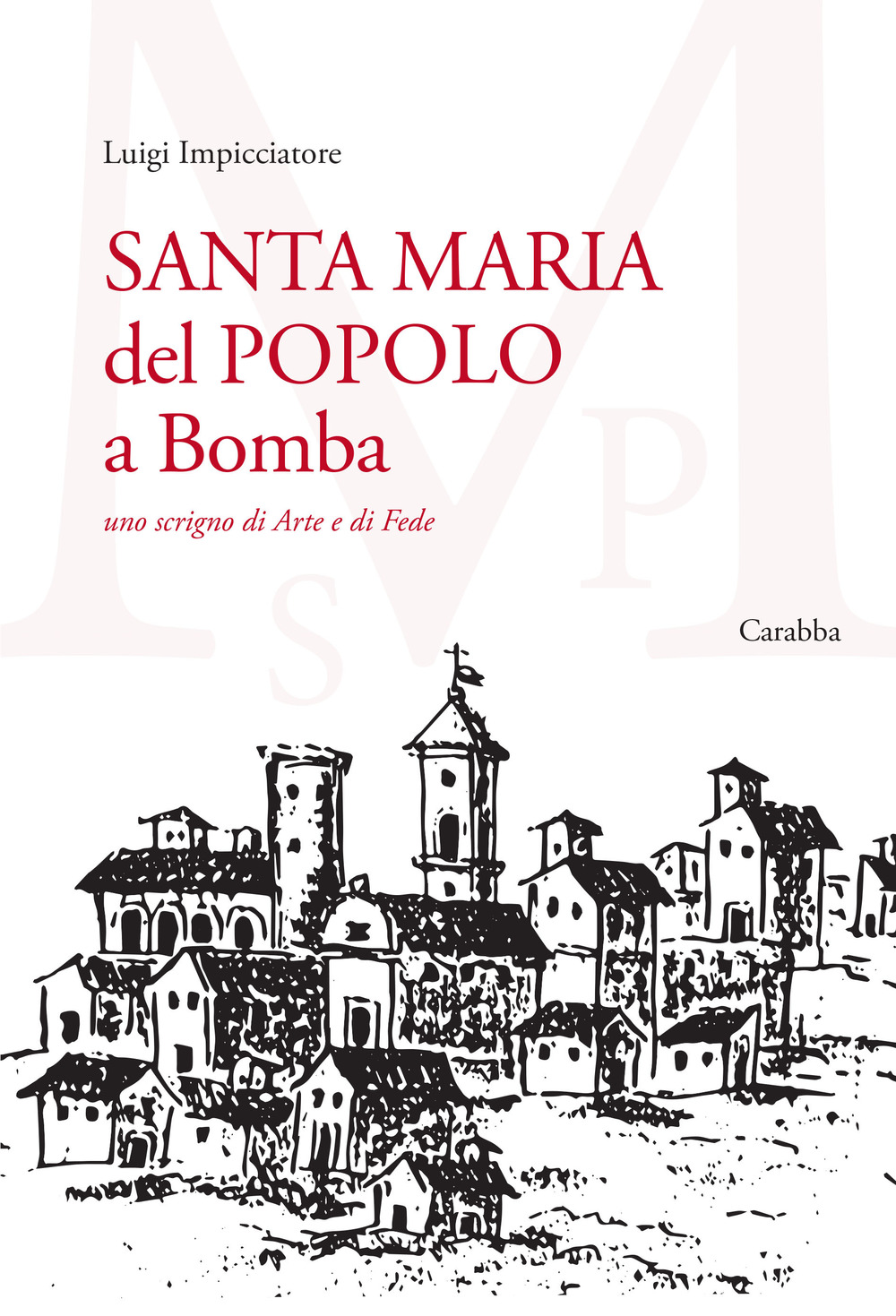 Santa Maria del Popolo a Bomba. Uno scrigno di arte e di fede