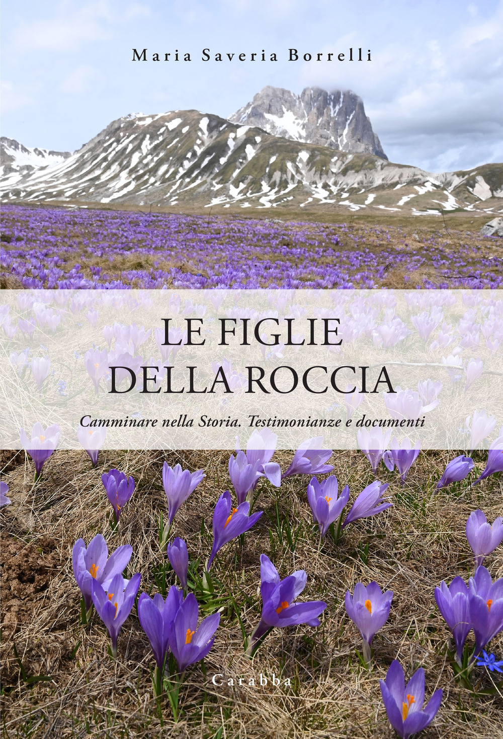 Le figlie della roccia. Camminare nella Storia. Testimonianze e documenti