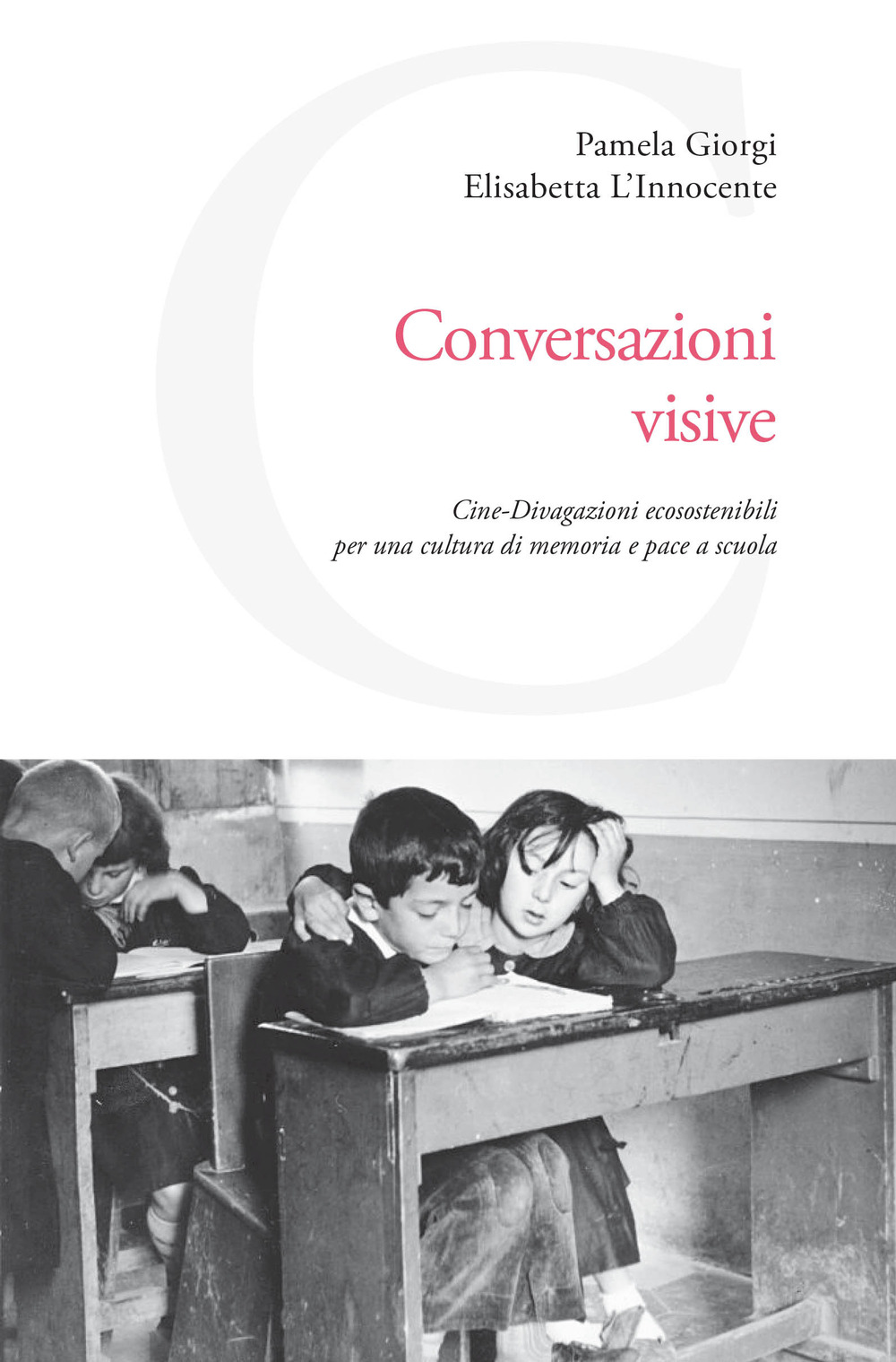 Conversazioni visive. Cine-Divagazioni ecosostenibili per una cultura di memoria e pace a scuola