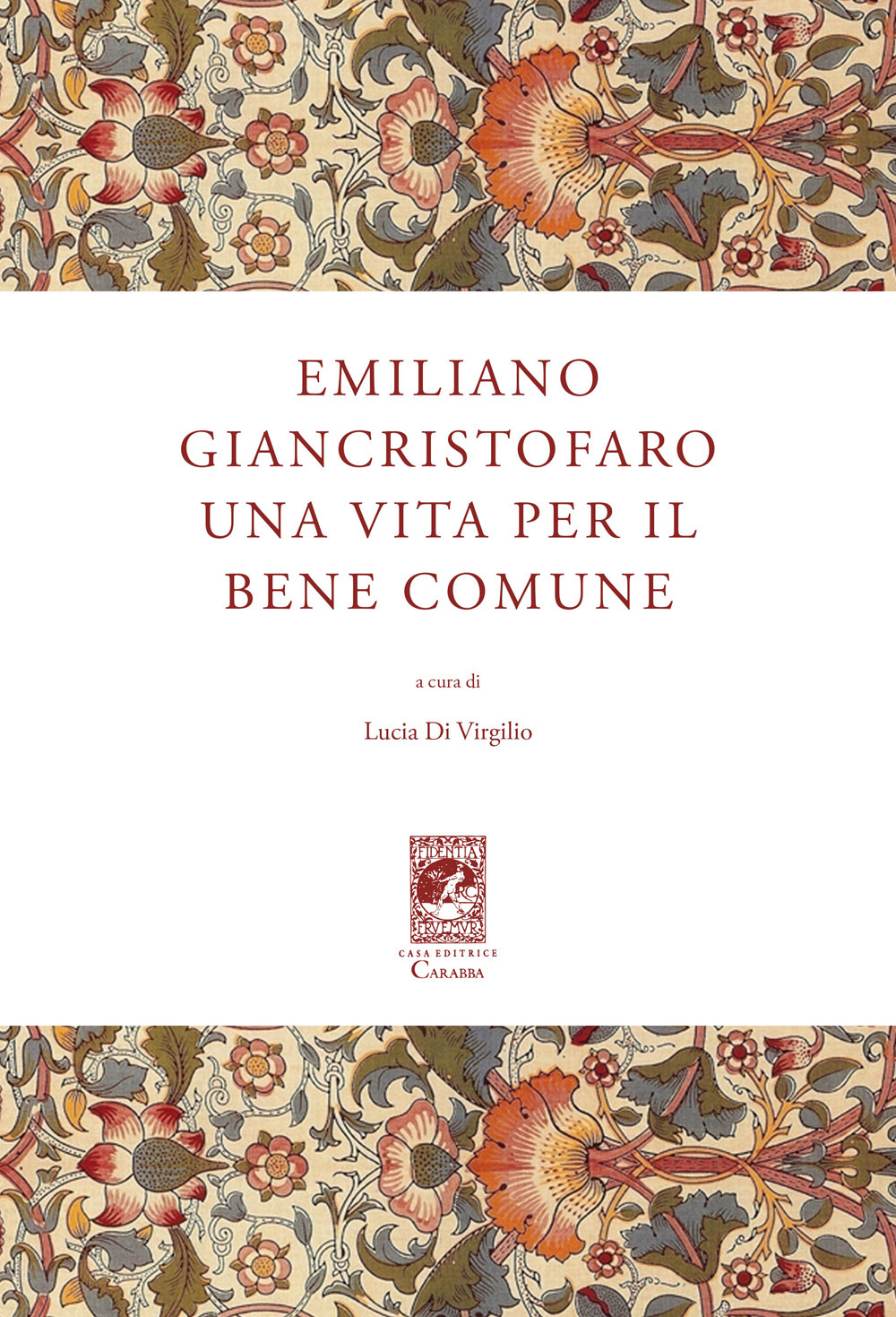 Emiliano Giancristofaro. Una vita per il bene comune