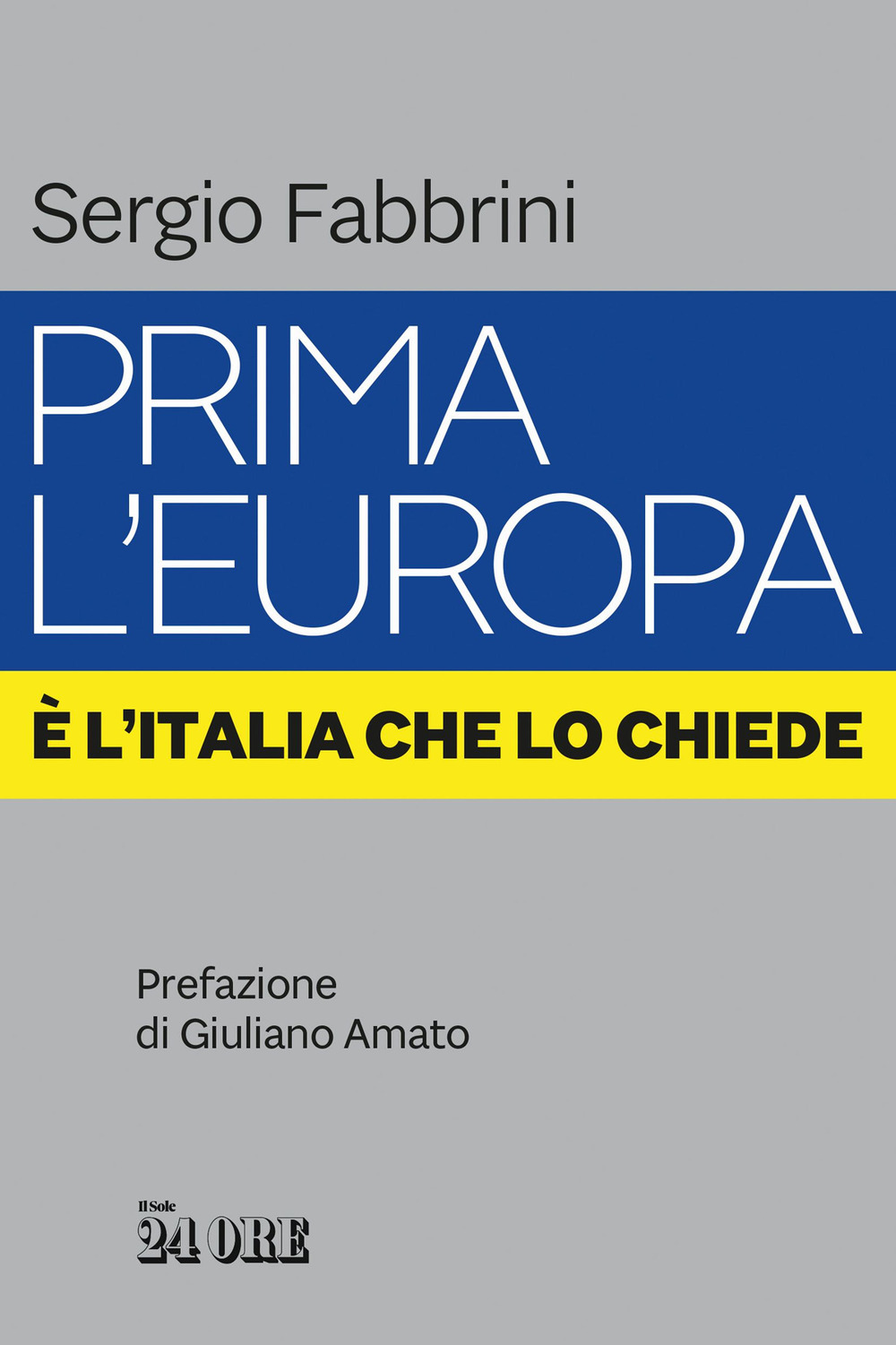 Prima l'Europa. È l'Italia che lo chiede