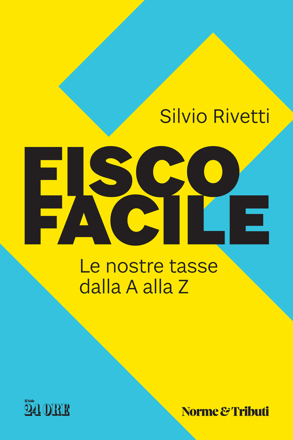 Fisco facile. Le nostre tasse dalla A alla Z