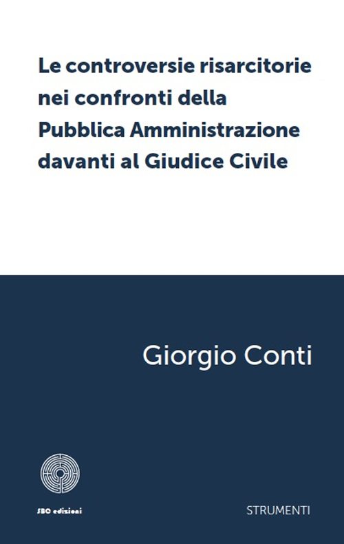 Le controversie risarcitorie nei confronti della pubblica amministrazione davanti al giudice civile