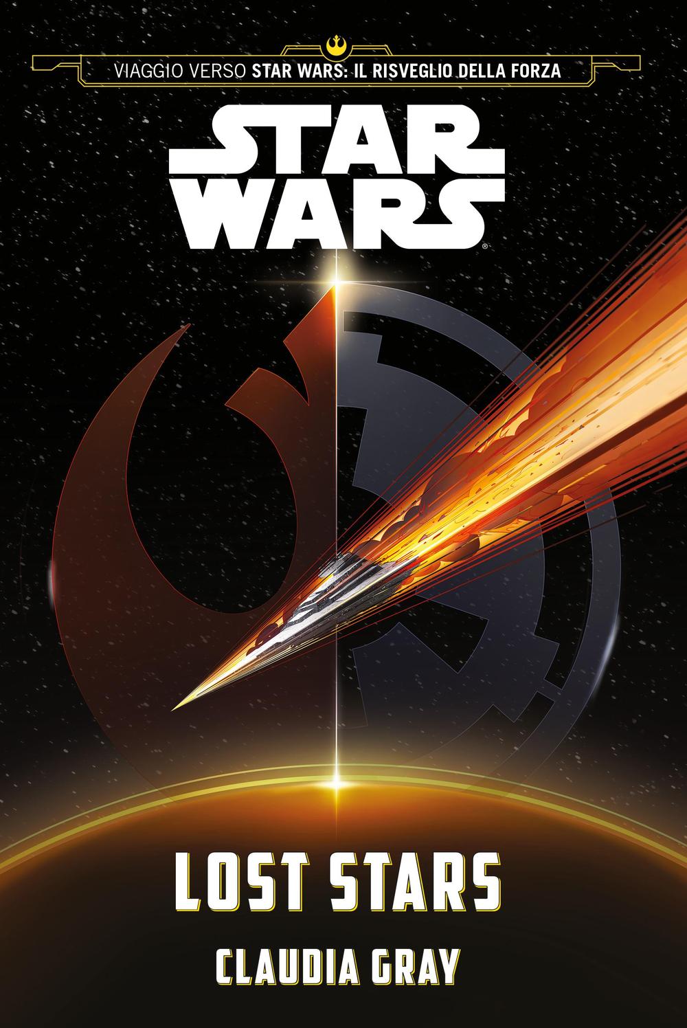 Lost stars. Star Wars (Viaggio verso Star Wars: Il risveglio della forza)