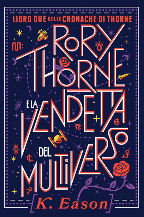 RORY THORNE E LA VENDETTA DEL MULTIVERSO - CRONACHE DI THORNE di EASON K.