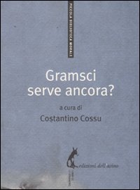 Gramsci serve ancora?