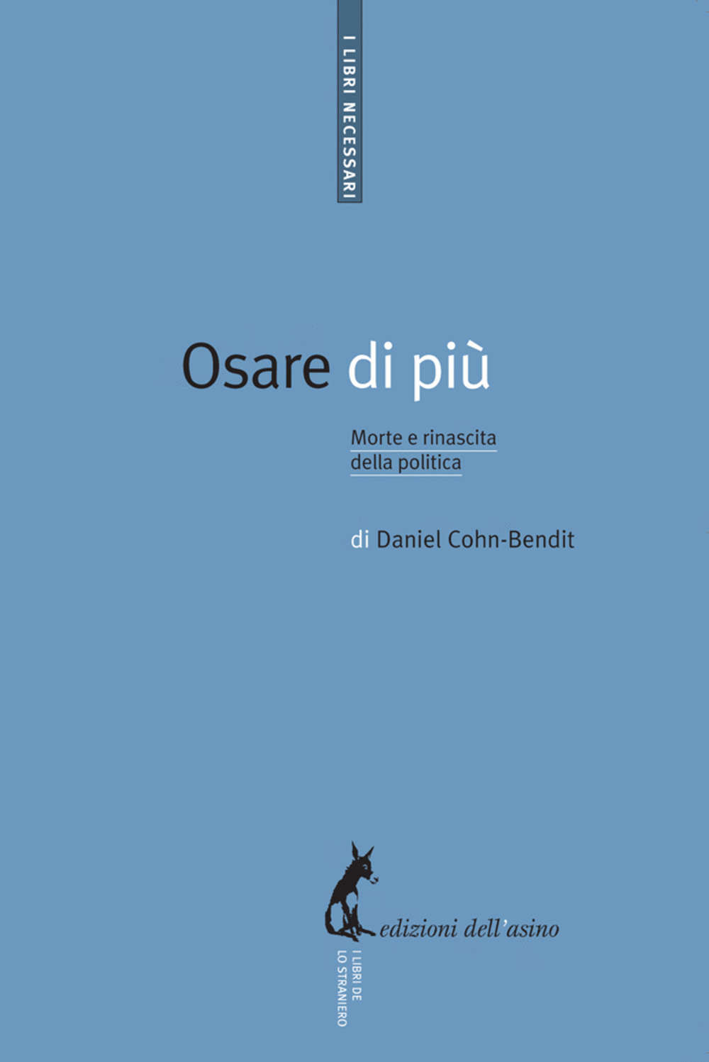 Osare di più. Morte e rinascita della politica