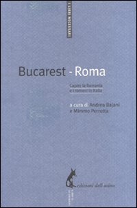 Bucarest-Roma. Capire la Romania e i rumeni in Italia