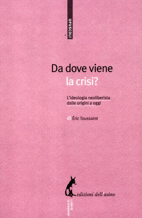 Da dove viene la crisi? L'ideologia neoliberista dalle origini a oggi