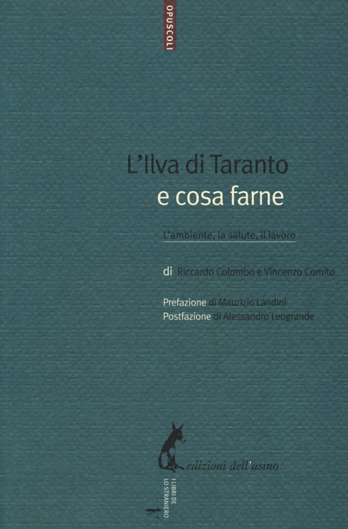 L'Ilva di Taranto e cosa farne. L'ambiente, la salute, il lavoro