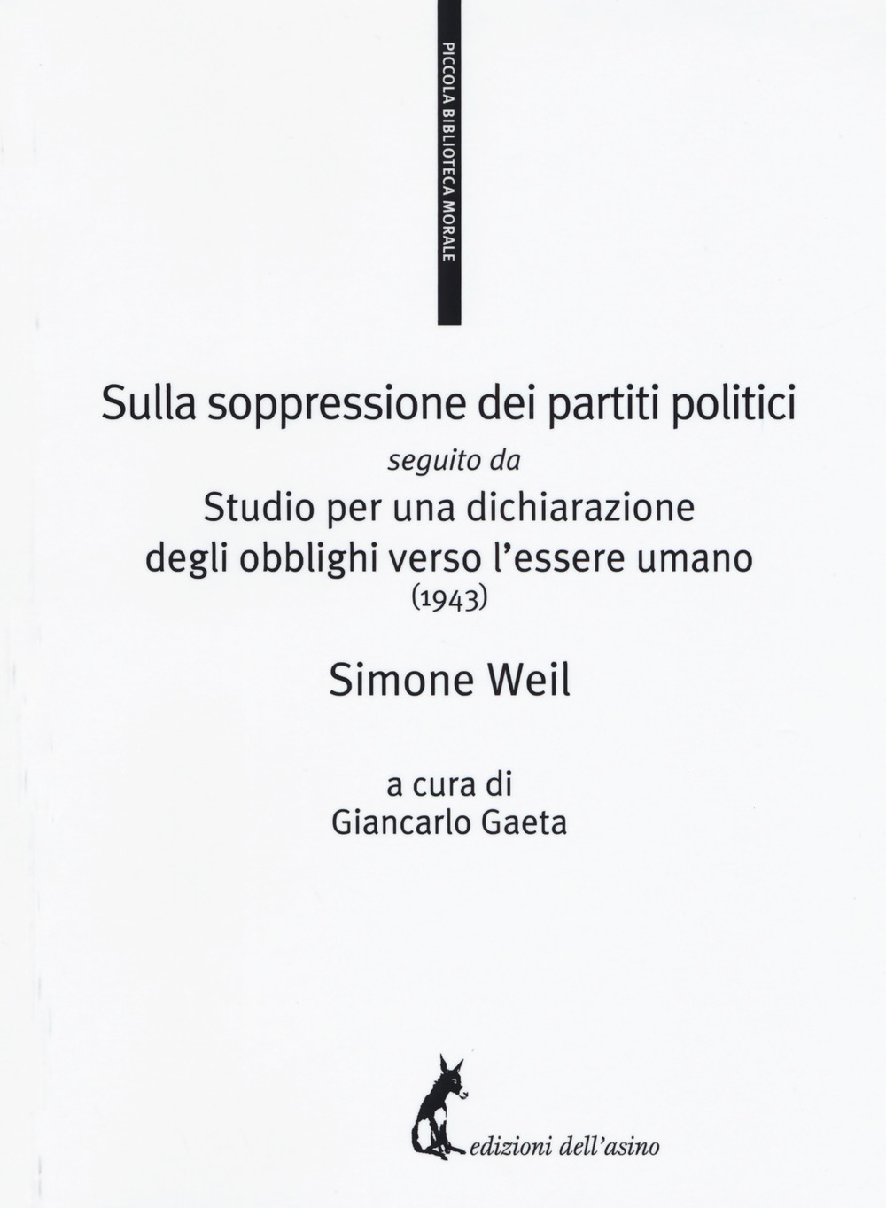 Sulla soppressione dei partiti politici seguito da Studio per una dichiarazione degli obblighi verso l'essere umano (1943)