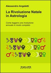 La rivoluzione natale in astrologia. Come leggere una rivoluzione annuale in modo completo