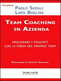 Team coaching in azienda. Migliorare i risultati con la forza del proprio team