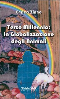 Terzo millennio. La globalizzazione degli animali