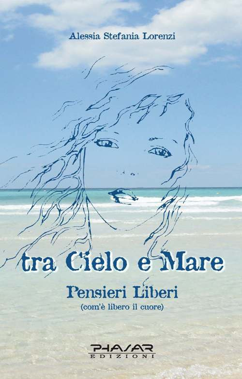 Tra cielo e mare. Pensieri liberi (com'è libero il cuore)