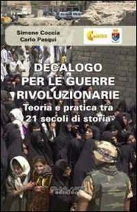 Decalogo per le guerre rivoluzionarie. Teoria e pratica tra 21 secolo di storia