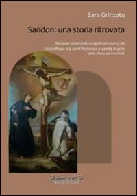 Sandon. Una storia ritrovata. Restauro conservativo e significato storico del «Crocefisso tra sant'Antonio e santa Marta» della chiesa parrocchiale