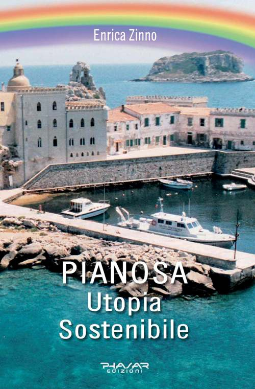 Pianosa. Utopia sostenibile