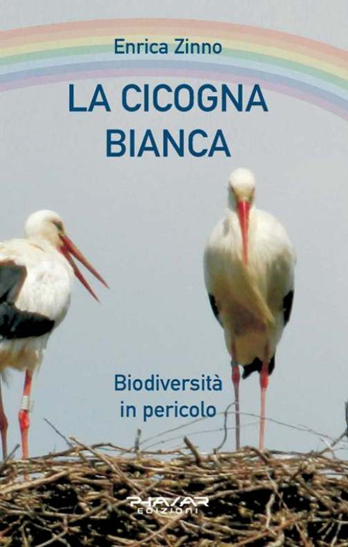 La cicogna bianca. Biodiversità in pericolo
