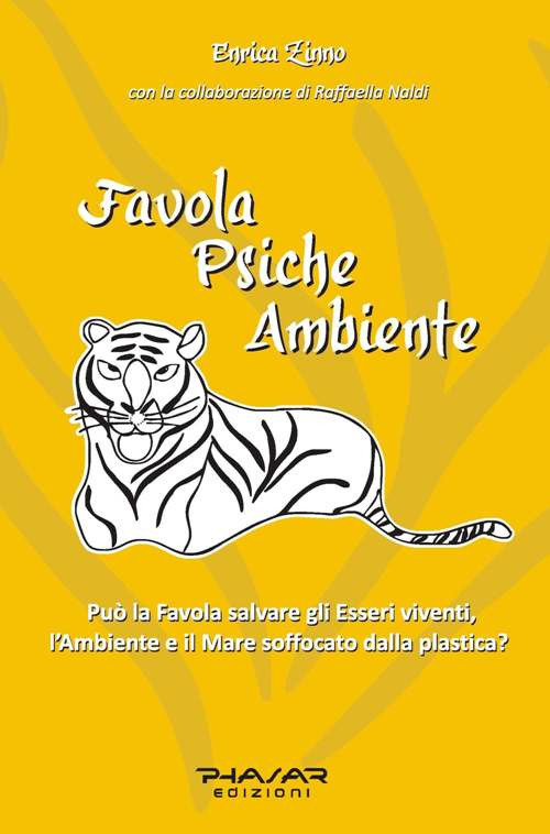 Favola psiche ambiente. Può la favola salvare gli esseri viventi, l'ambiente e il mare soffocato dalla plastica?