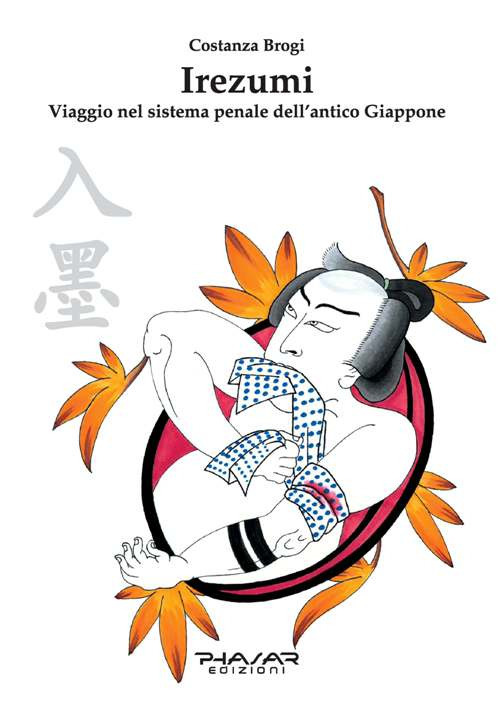 Irezumi. Viaggio nel sistema penale dell'antico Giappone